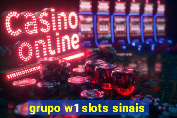 grupo w1 slots sinais